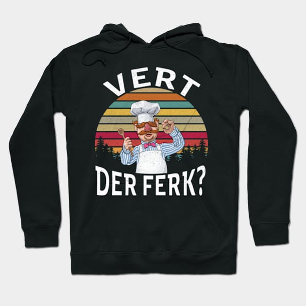 VERT DER FERK Hoodie by justin moore